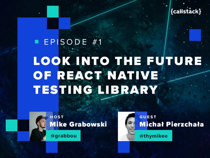 cover photo of the first episode od The React Native Show podcast by Callstack - look into the future of react native testing library